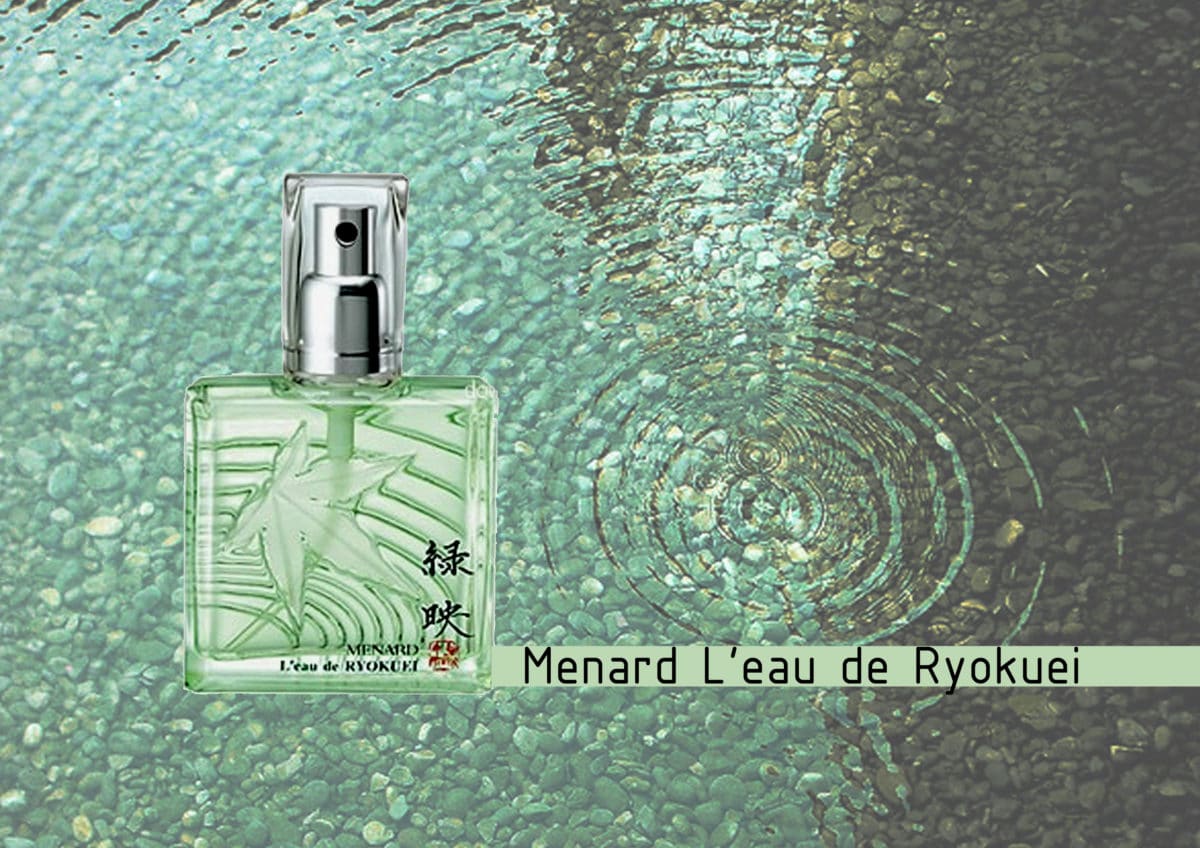 MENARD L’eau de Ryokuei